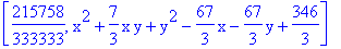 [215758/333333, x^2+7/3*x*y+y^2-67/3*x-67/3*y+346/3]